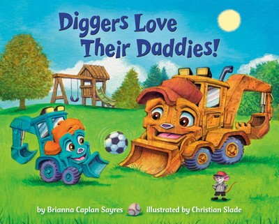 Diggers Love Their Daddies! | Brianna Caplan Sayres | Buch | Where Do...Series