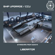 STAR CITIZEN - ANVIL LIBERATOR UPGRADE - (CCU)