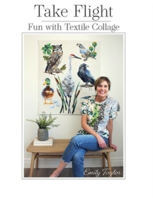 Take Flight: Fun With Textile Collage (Paperback or Softback)