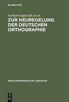 Zur Neuregelung Der Deutschen Orthographie Gerhard Augst
