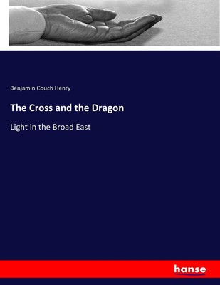 The Cross and the Dragon Benjamin Couch Henry