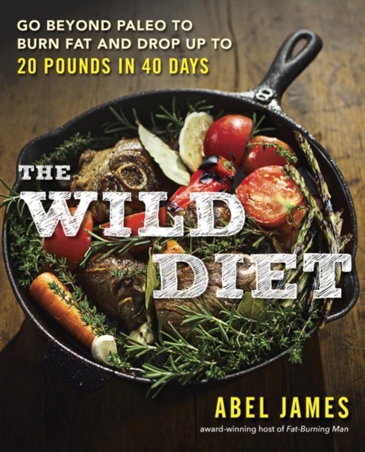The Wild Diet: Go Beyond Paleo to Burn Fat, Beat Cravings, and Drop 20 Pounds in 40 days: Go Beyond Paleo to Burn Fat and Drop Up to 20 Pounds in 40 Days - Image 3
