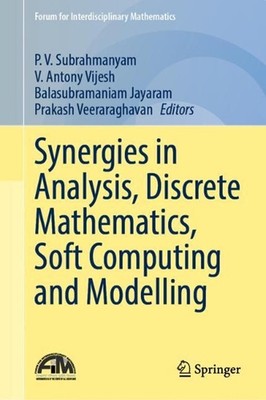 Synergies in Analysis, Discrete Mathematics, Soft Computing and Modelling by P.V