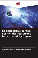 Subagunasekar Muthuramalingam | La GéOmatique Dans La Gestion Des Ressources...