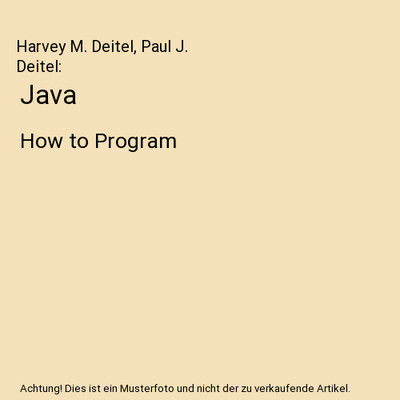 Java: How to Program, Harvey M. Deitel, Paul J. Deitel