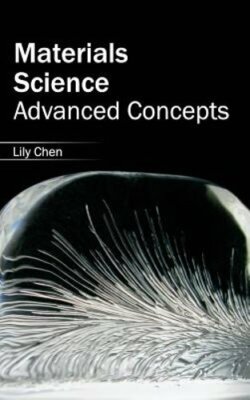 Materials Science: Advanced Concepts by Lily Chen: New