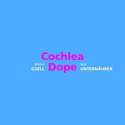 CD  Cochlea Dope Markus Gsell & Beat Unternährer Digipack (K39)