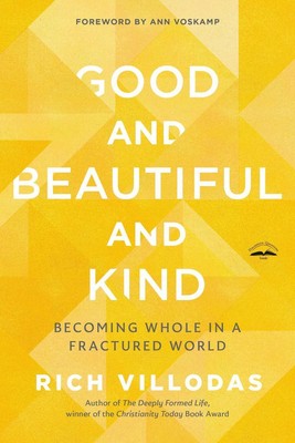 Good and Beautiful and Kind | Rich Villodas | englisch
