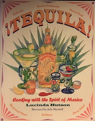 Tequila!: The Spirit of Mexico by Lucinda Hutson