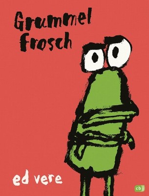 Grummelfrosch | Ed Vere | deutsch | Grumpy Frog