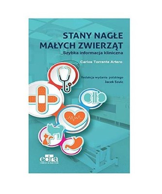 Stany nag?e ma?ych zwierz?t.: Szybka informacja kliniczna, Torrente, Artero C.