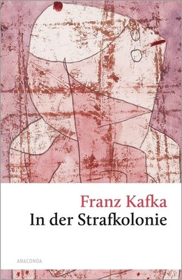 In der Strafkolonie. Ein Landarzt. Ein Hungerkünstler Franz Kafka