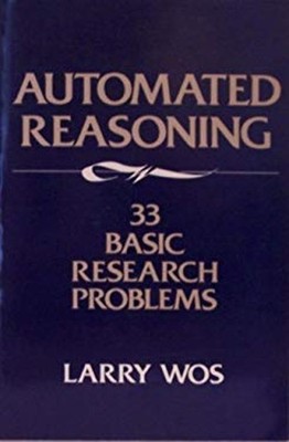 Automated Reasoning : Thirty-Three Basic Research Problems Paperb