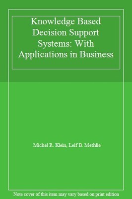 Knowledge Based Decision Support Systems: With Applications in B