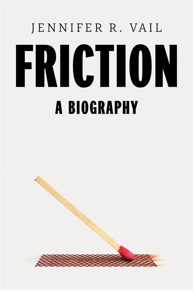 Friction A Biography - Jennifer R Vail - Hardback - New
