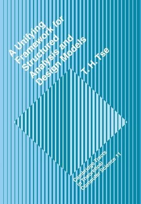A Unifying Framework for Structured Analysis and Design Models - 9780521117876