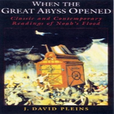 When the Great Abyss Opened Classic Contemporary Readings of Noah