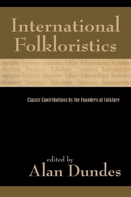 International Folkloristics: Classic Contributions by the Founders of Folklo...