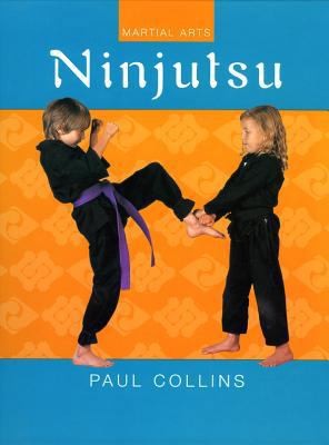 Ninjutsu (Martial Arts Series) by Paul Collins