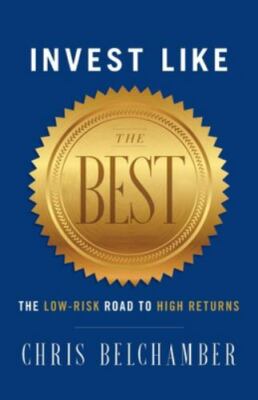 Invest like the Best: The Low-Risk Road to High Returns, Brand New, Free ship...
