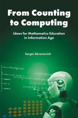 From Counting to Computing: Ideas for Mathematics Education in Information Age b