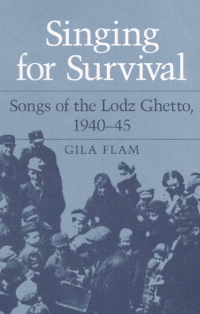 SINGING FOR SURVIVAL by Gila Flam HARDBACK 9780252018176