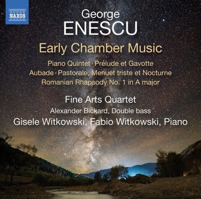 ENESCU: PIANO QUINTET IN D MAJOR; PRELUDE ET GAVOTTE; AUBADE IN C MAJOR;
