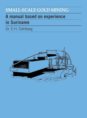 Small-Scale Gold Mining: A Manual for Suriname - Paperback NEW Dahlberg, E. H. 0