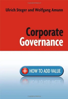 Corporate Governance: How to Add Value - Steger, Ulrich
