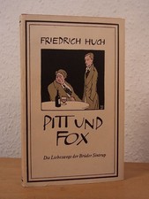Pitt und Fox. Die Liebeswege der Brüder Sintrup. Ein Roman Huch, Friedrich: