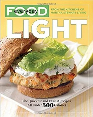 Everyday Food: Light : The Quickest and Easiest Recipes, All unde