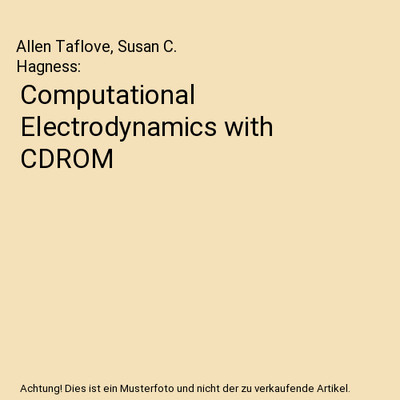 Computational Electrodynamics with CDROM, Allen Taflove, Susan C. Hagness