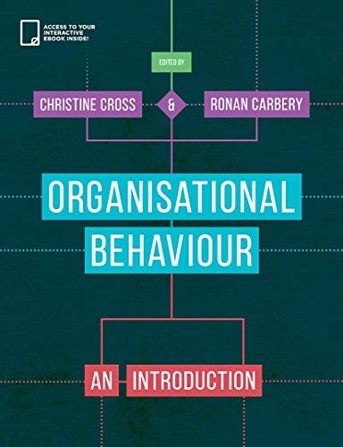 Organisational Behaviour: An Introduction By Christine Cross, Ronan Carbery