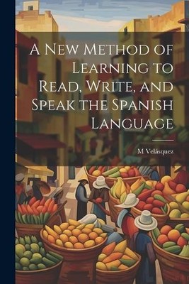M Velásquez A New Method of Learning to Read, Write, and (Paperback) (UK IMPORT)