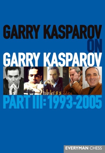 Garry Kasparov on Garry Kasparov, Part 3: Part 3: 1993-2005.by Kasparov New** - Image 2