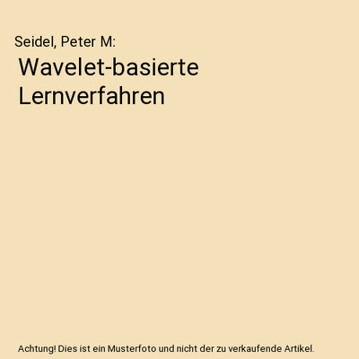 Wavelet-basierte Lernverfahren, Seidel, Peter M