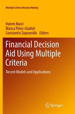 Financial Decision Aid Using Multiple Criteria Recent Models and Applications