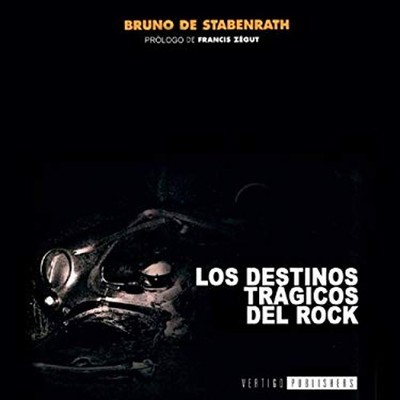 Los Destinos Tragicos del Rock Paperback Bruno De Stabenrath