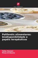 Heba Hassan (U. A.) | PolifenóIs Alimentares: Biodisponibilidade E PapéIs...