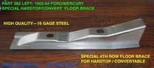 195219531954 Ford Mercury Floor Brace Special 4th Row Hardtop Conv. 382 Left 195219531954 Ford Mercury Floor Brace Special 4th Row Hardtop Conv. 382 Left