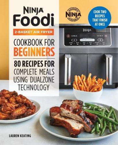 Lauren Keating Ninja Foodi 2-Basket Air Fryer Cookbook for Beginners (Tascabile)
