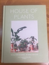 House of Plants Living with Succulents Air Plants and Cacti - Hardcover 2016