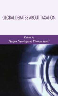 Global Debates about Taxation by Holger Nehring: New