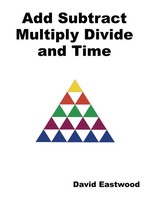 Add Subtract Multiply Divide And Time David Eastwood Taschenbuch Englisch 2020