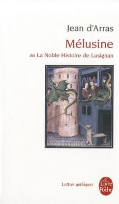 Melusine, ou La noble histoire de Lusignan by Jean d' Arras: Used