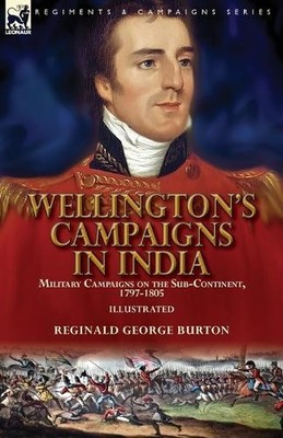 Reginald George Burton Wellington's Campaigns in India (Taschenbuch)
