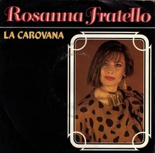 Rosanna Fratello - La Carovana - Italian 7" Vinyl - 1984 - F1 Team