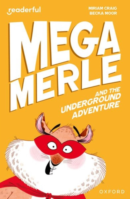 Readerful Independent Library: Oxford Reading Level 10: Mega Merle and the