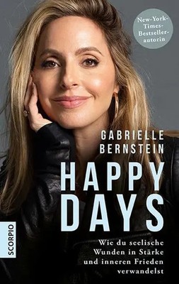 Happy Days | Gabrielle Bernstein | Buch | gebunden mit Schutzumschlag | 272 S.