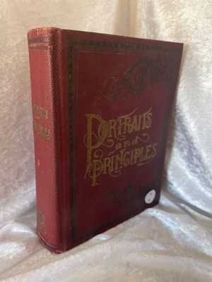Portraits and Principles of the World's Great Men and Women with Practical Lesso